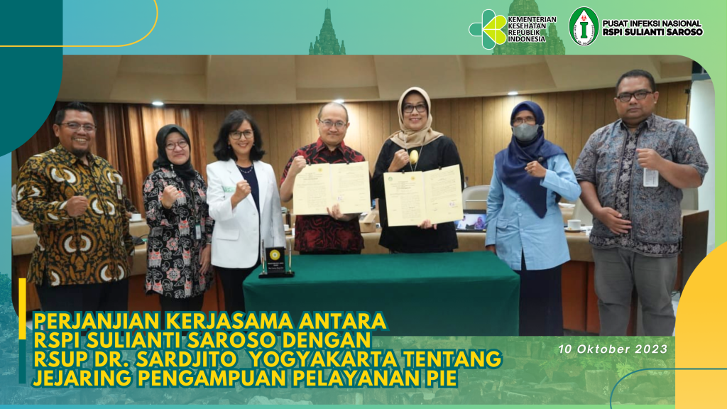 Perjanjian Kerjasama antara RSPI Sulianti Saroso dengan RSUP Dr. Sardjito Yogyakarta tentang Jejaring Pengampuan Pelayanan PIE